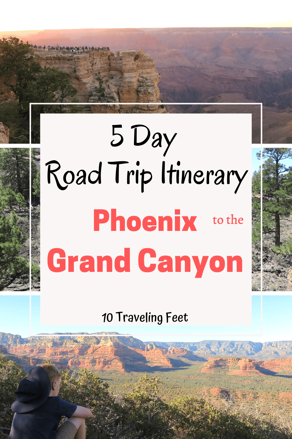 Phoenix to Grand Canyon (Top Sites + 5 Day Itinerary) - 10 Traveling Feet